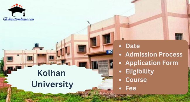 Kolhan University Admission 2025-26 | UG & PG Courses, Eligibility, Fees