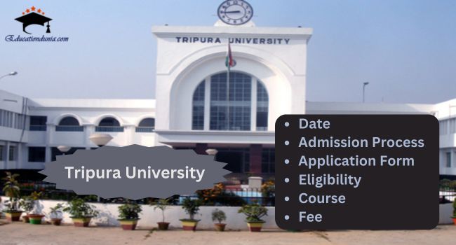 Tripura University Admission 2025-26 | UG & PG, Application Form, last date