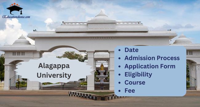 Alagappa University Admission 2025-26 | Last Date, UG & PG Courses