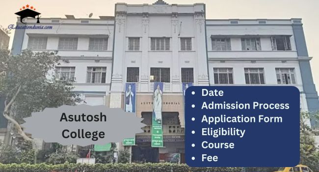 Asutosh College Admission 2025 26: Last Date Course Ranking Asutosh College Admission 2025 26: Last Date Course Ranking