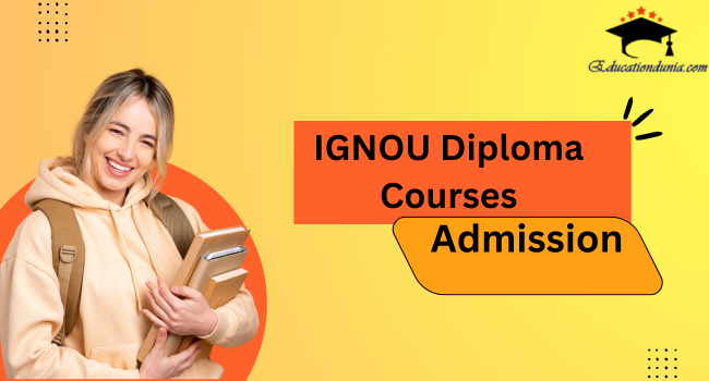 IGNOU Diploma Courses 2025 26: List Fees PDF After 12th IGNOU Diploma Courses 2025 26: List Fees PDF After 12th